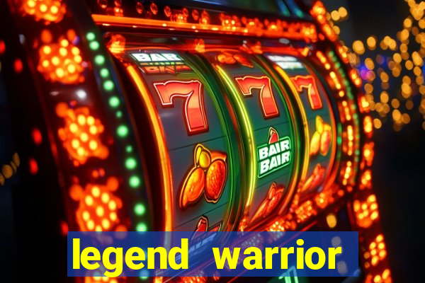 legend warrior dinheiro infinito